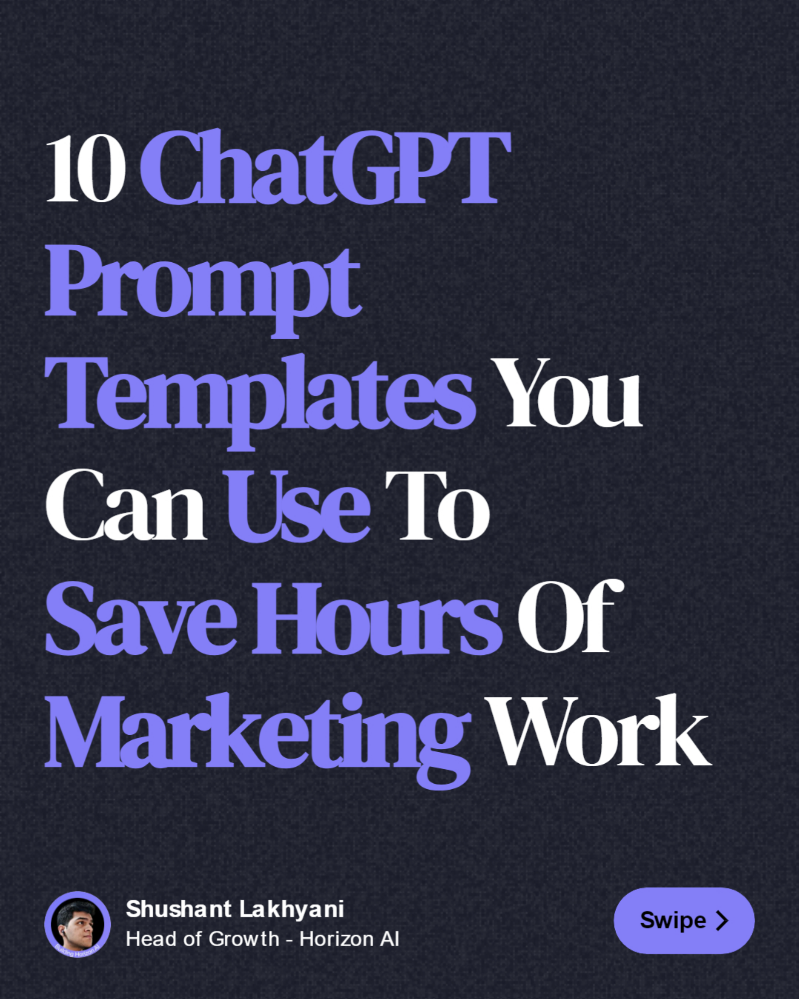 10 ChatGPT Prompt Templates You Can Use To Save Hours Of Marketing Work
