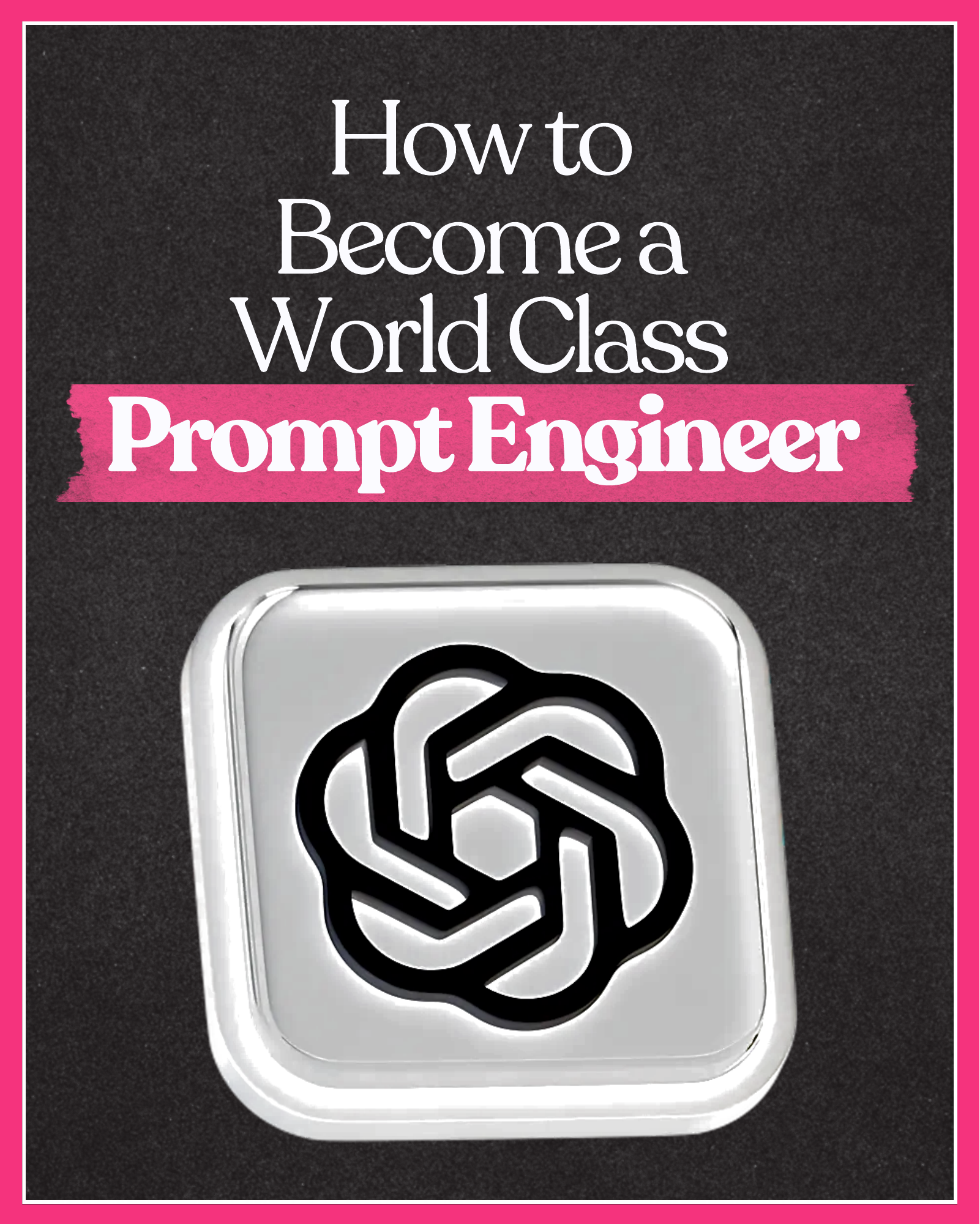 How to Become a World Class Prompt Engineer