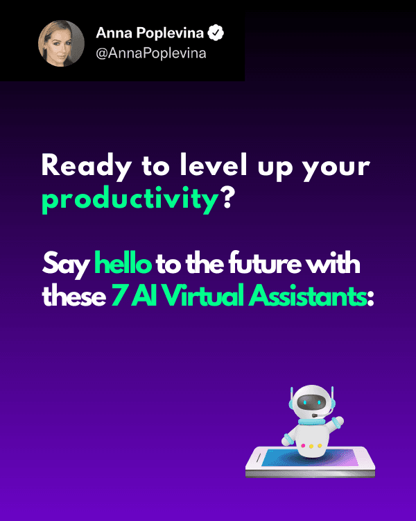 Ready to level up your productivity? Say hello to the future with these 7 AI Virtual Assistants: