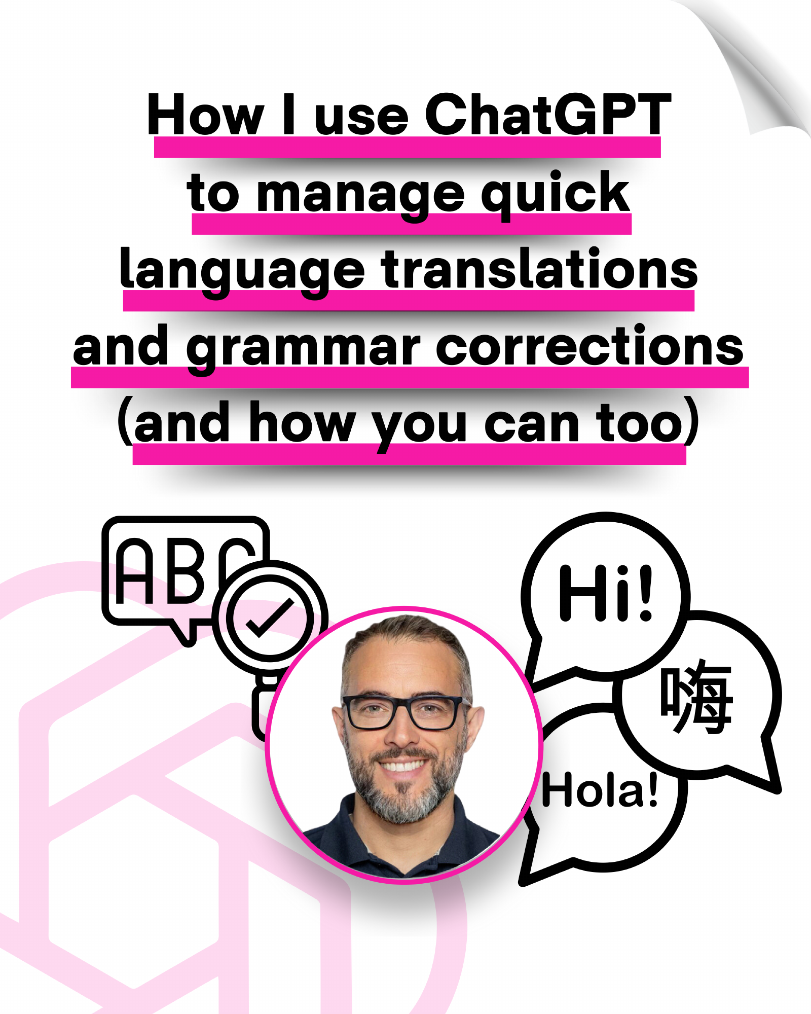 How I use ChatGPT to manage quick language translations and grammar corrections (and how you can too)