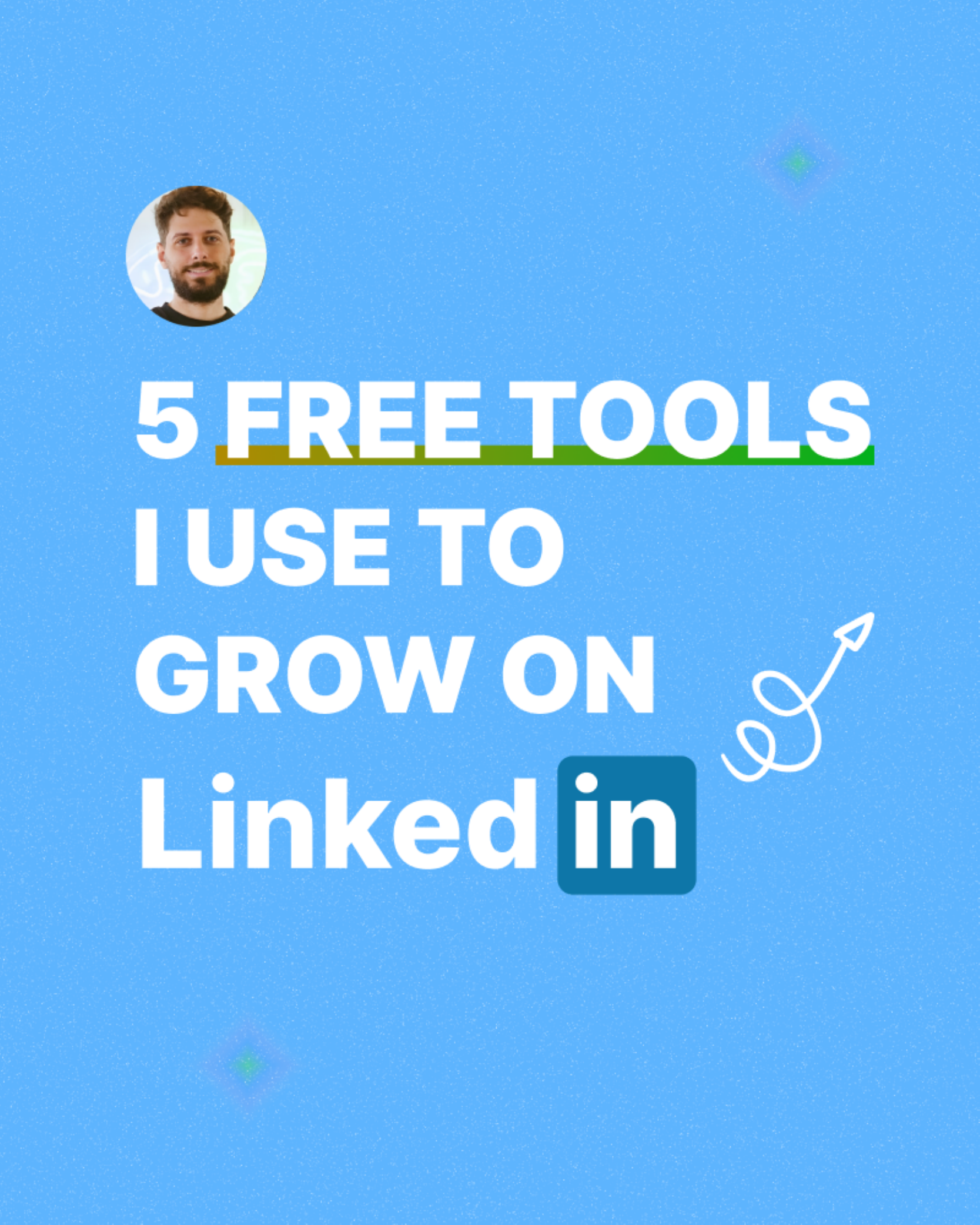 5 FREE TOOLS I USE TO GROW ON LinkedIn