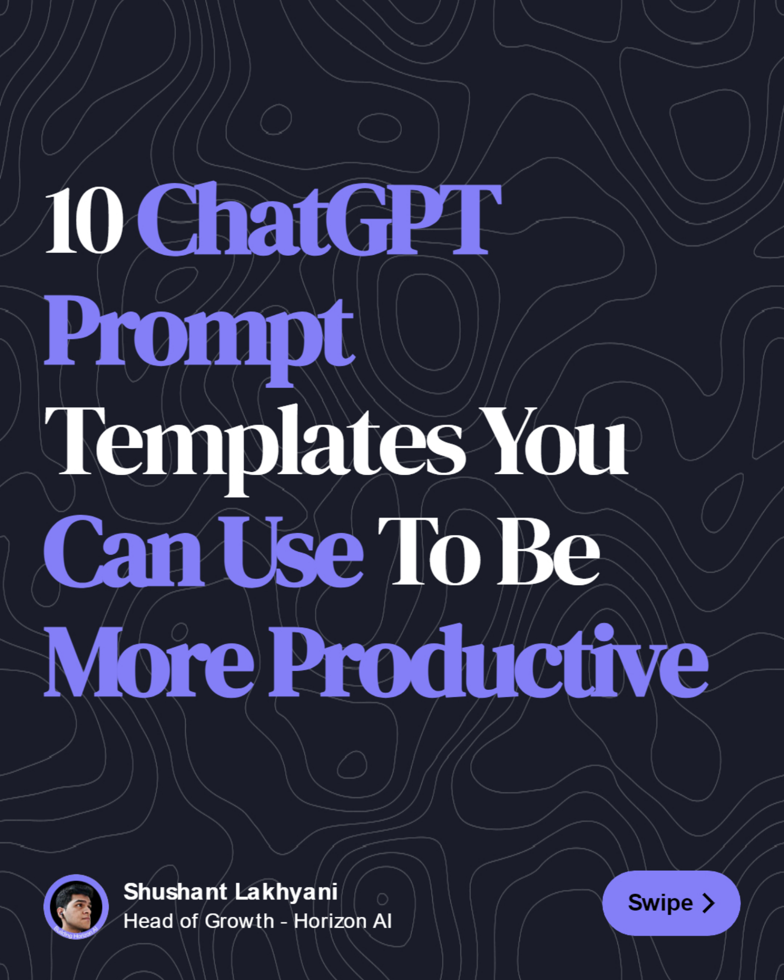 10 ChatGPT Prompt Templates You Can Use To Be More Productive