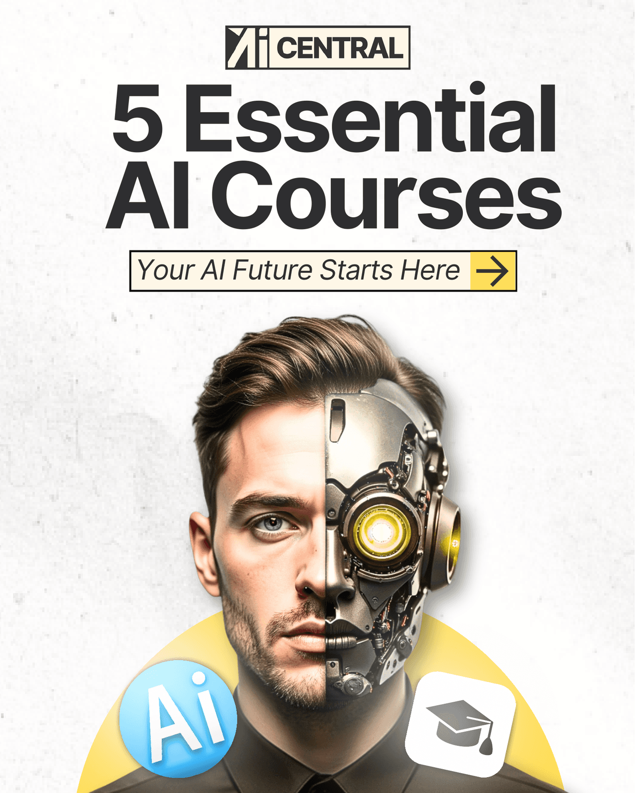 5 Essential AI Courses Start your AI future now.
