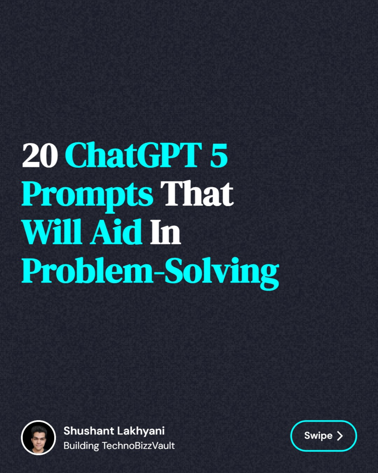 20 ChatGPT 5 Prompts That Will Aid In Problem-Solving