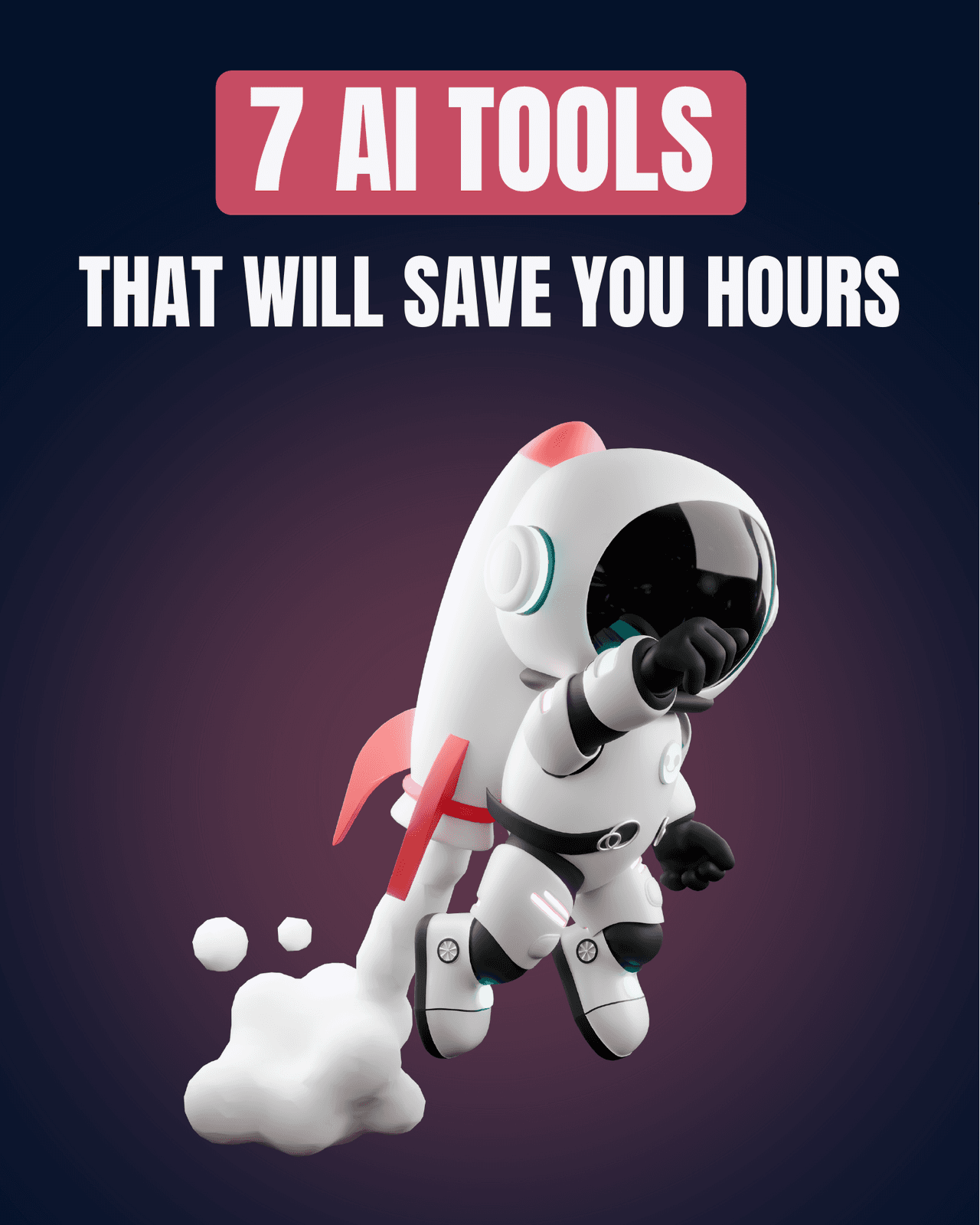 7 AI Tools That Will Save You Hours