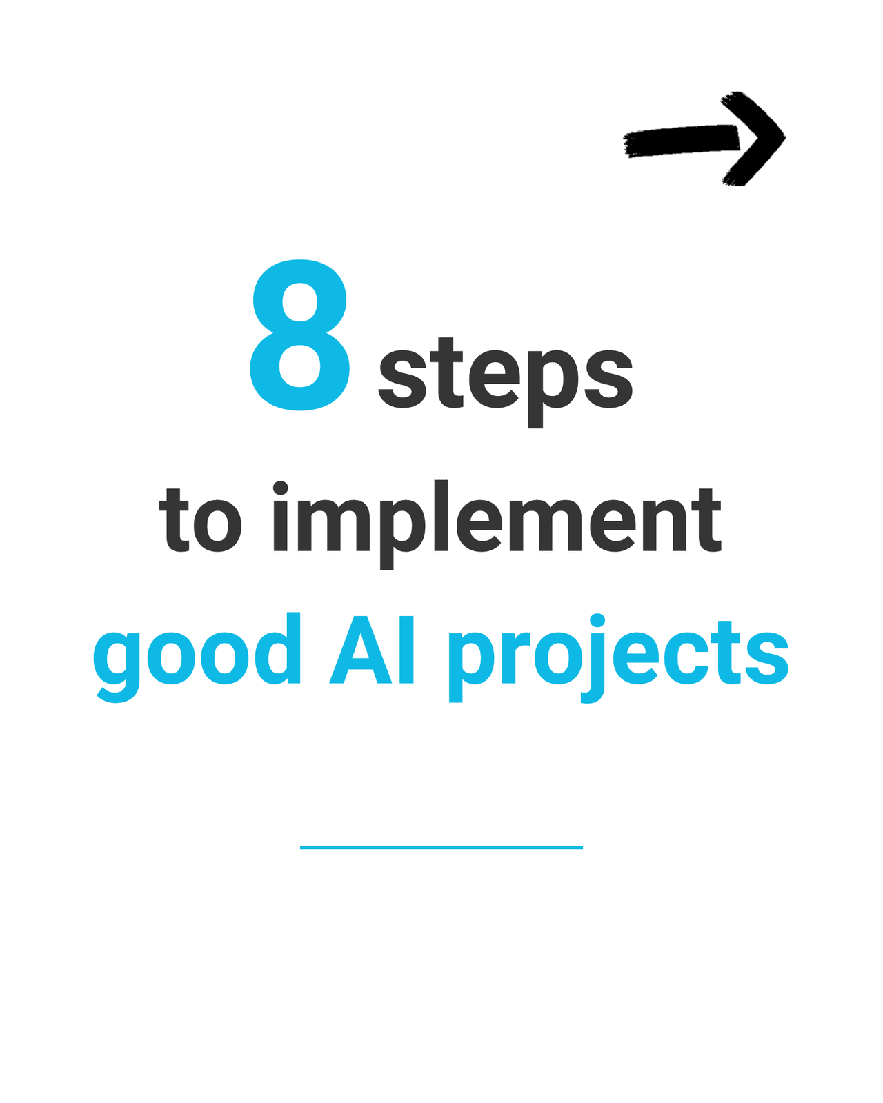 8 steps to implement good AI projects
