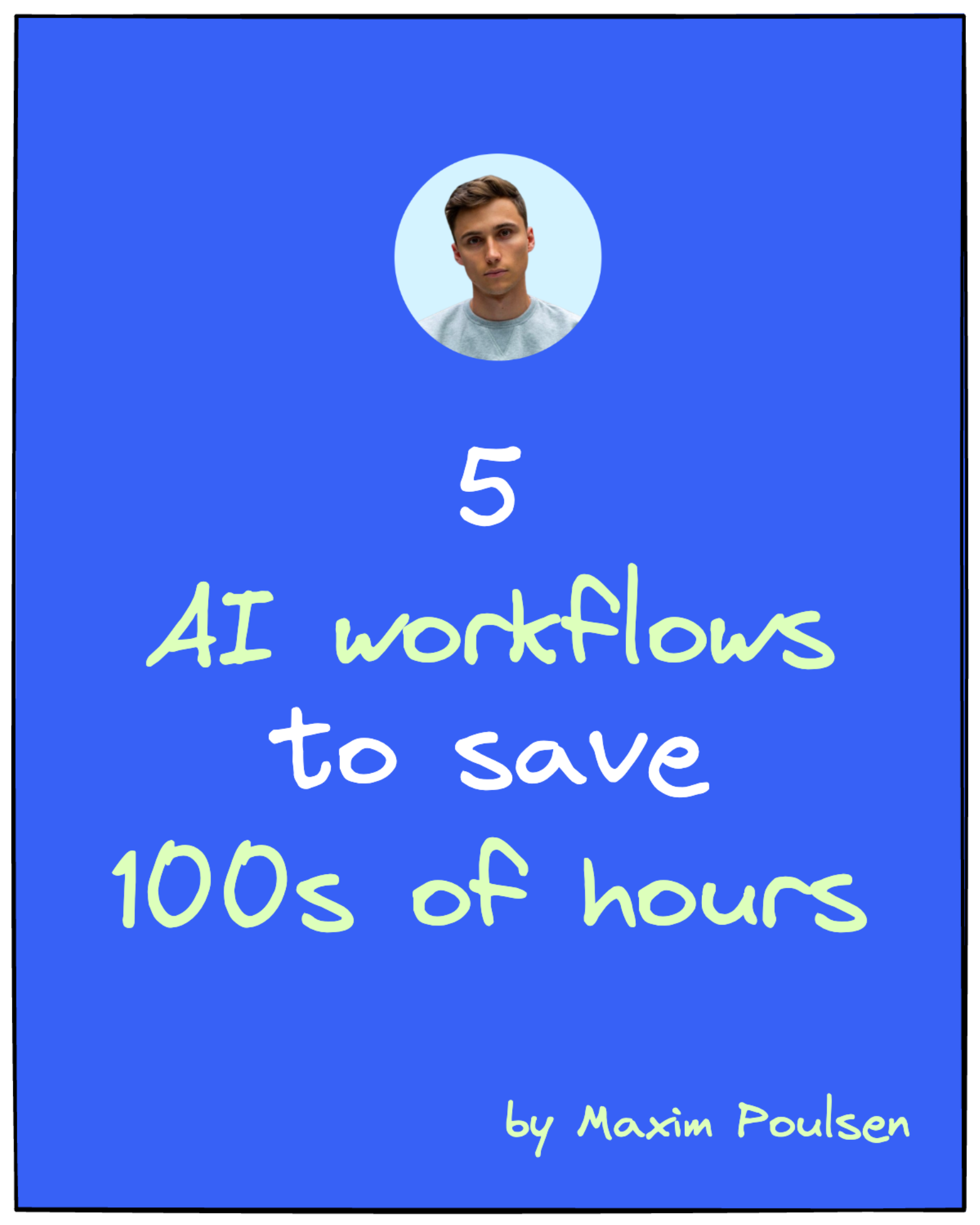 5 AI workflows to save 100s of hours