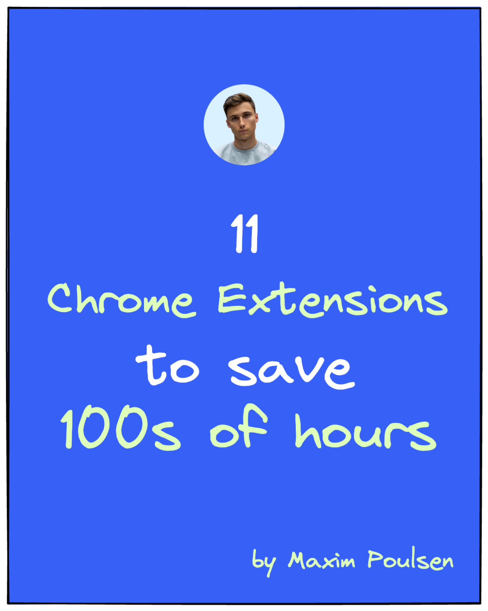 11 Chrome Extensions to save 100s of hours
