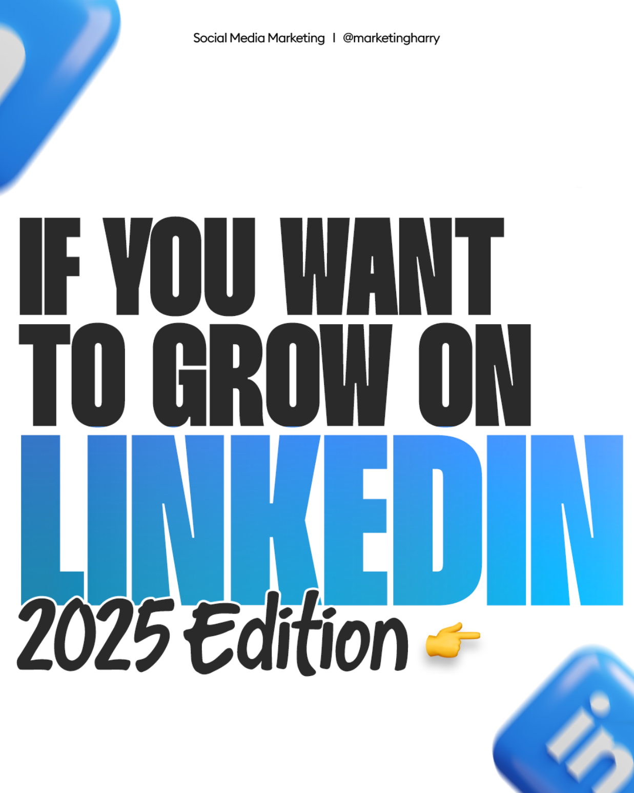 IF YOU WANT TO GROW ON LINKEDIN 2025 Edition