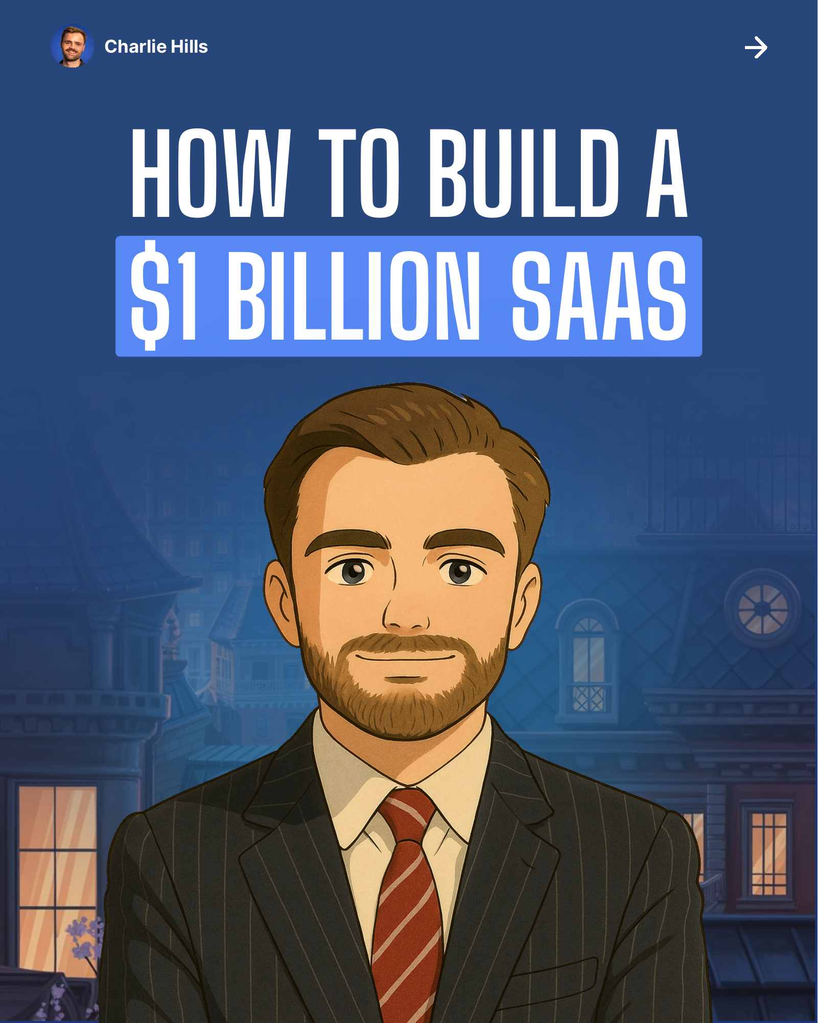 HOW TO BUILD A $1 BILLION SAAS