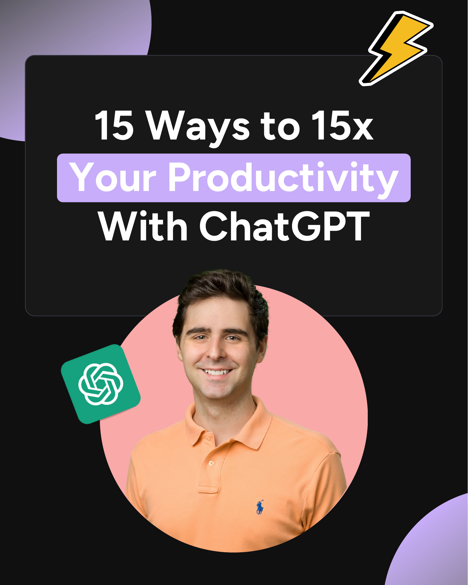 15 Ways to 15x Your Productivity With ChatGPT