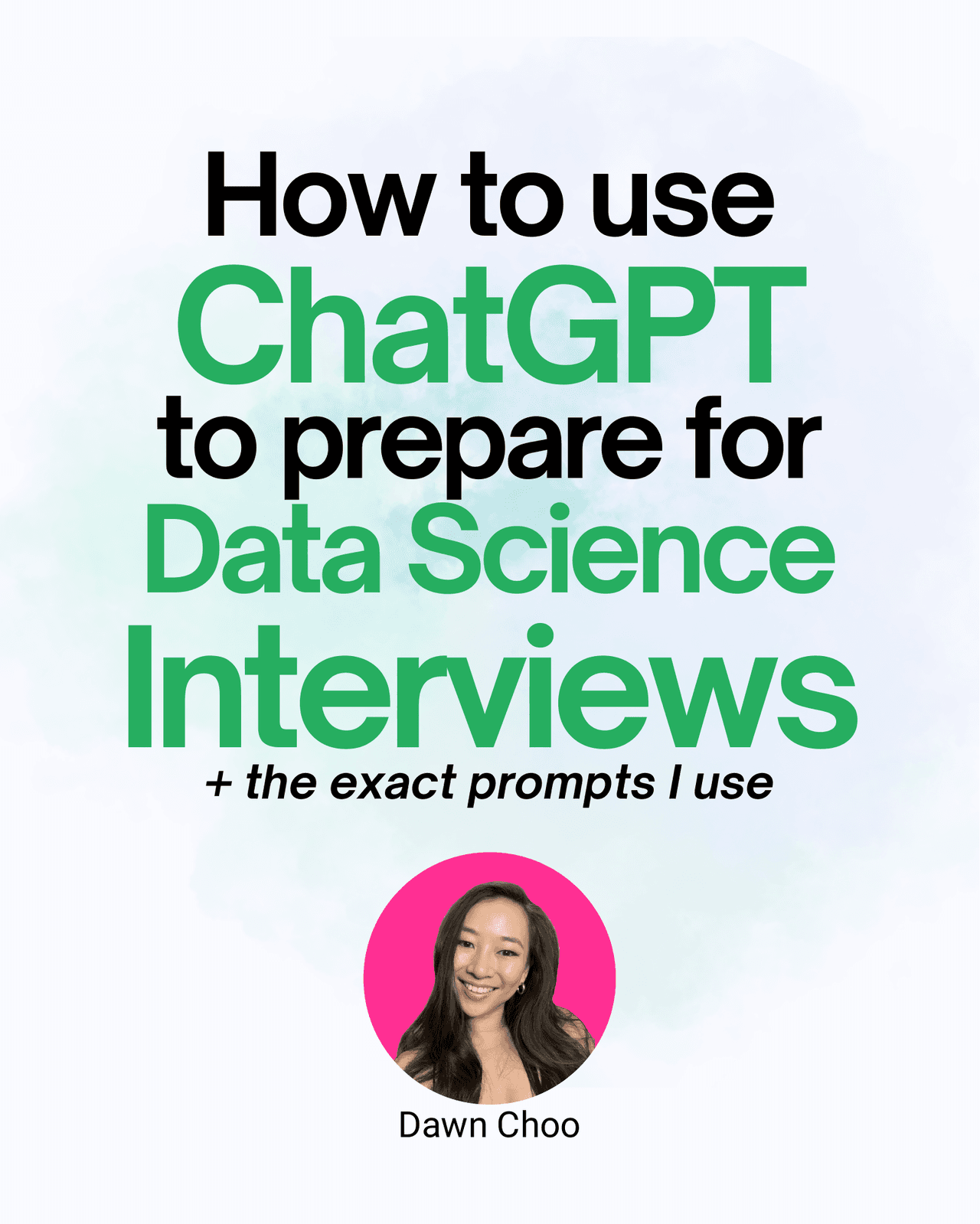 How to use ChatGPT to prepare for Data Science Interviews + the exact prompts I use