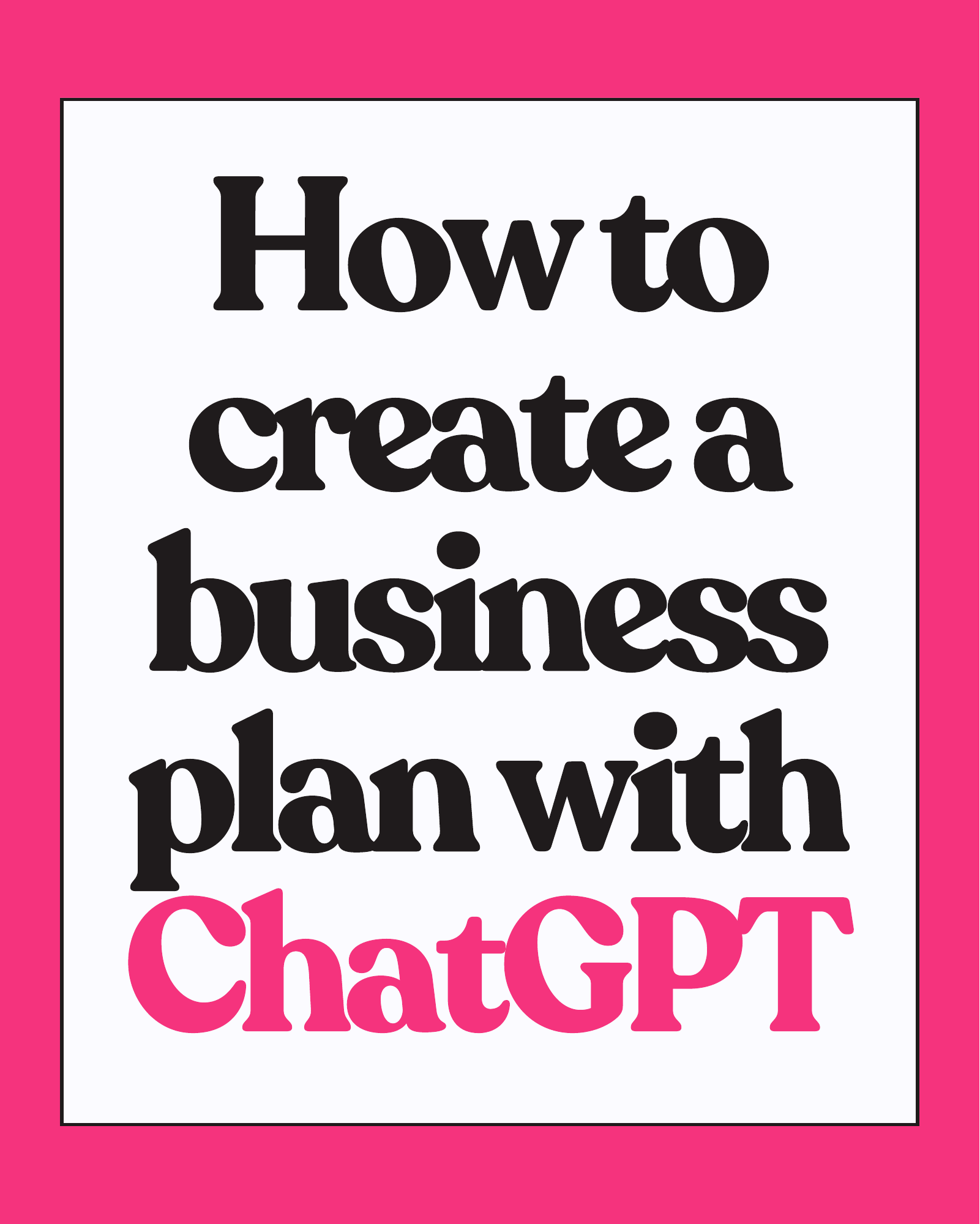 How to create a business plan with ChatGPT