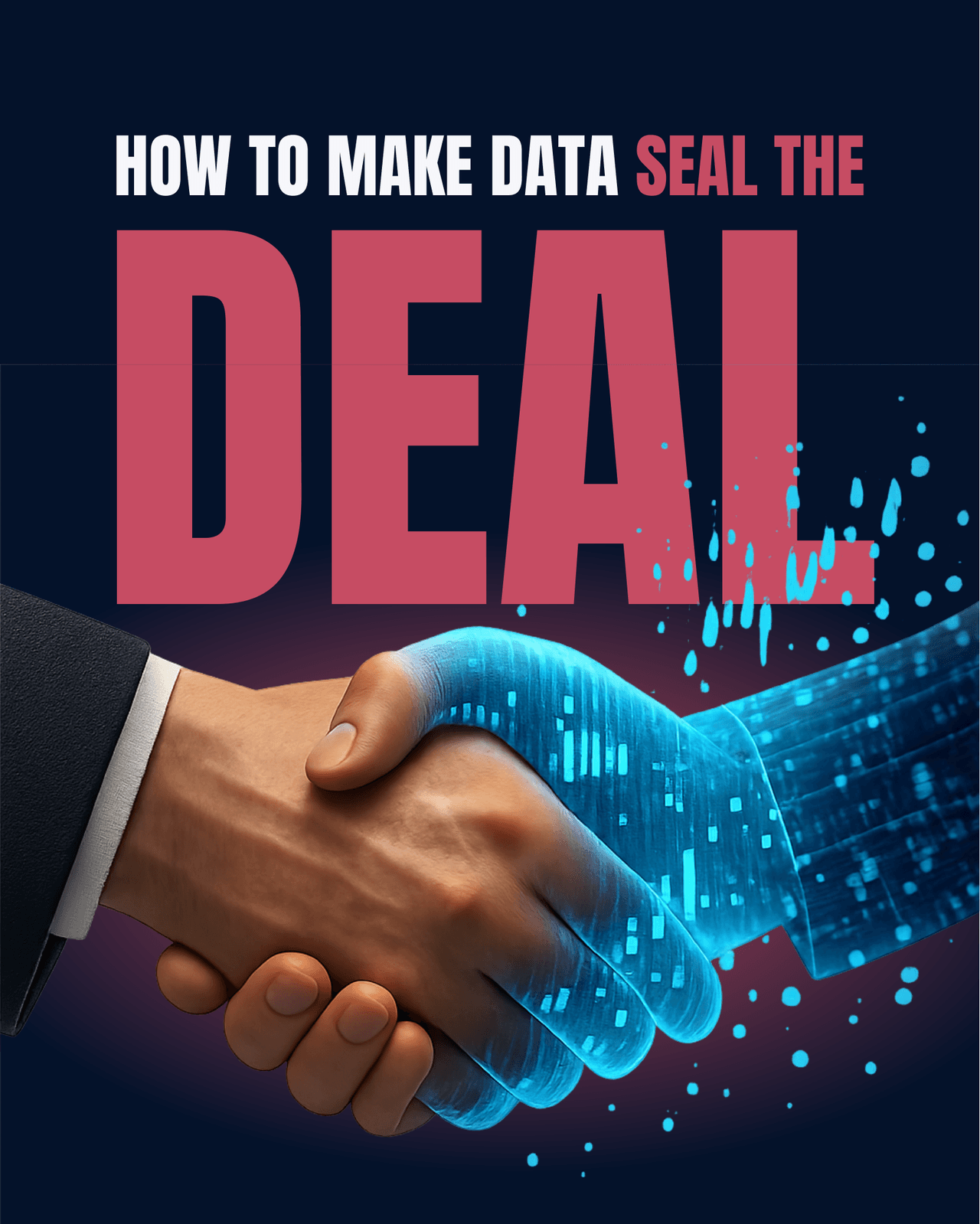 HOW TO MAKE DATA SEAL THE DEAL