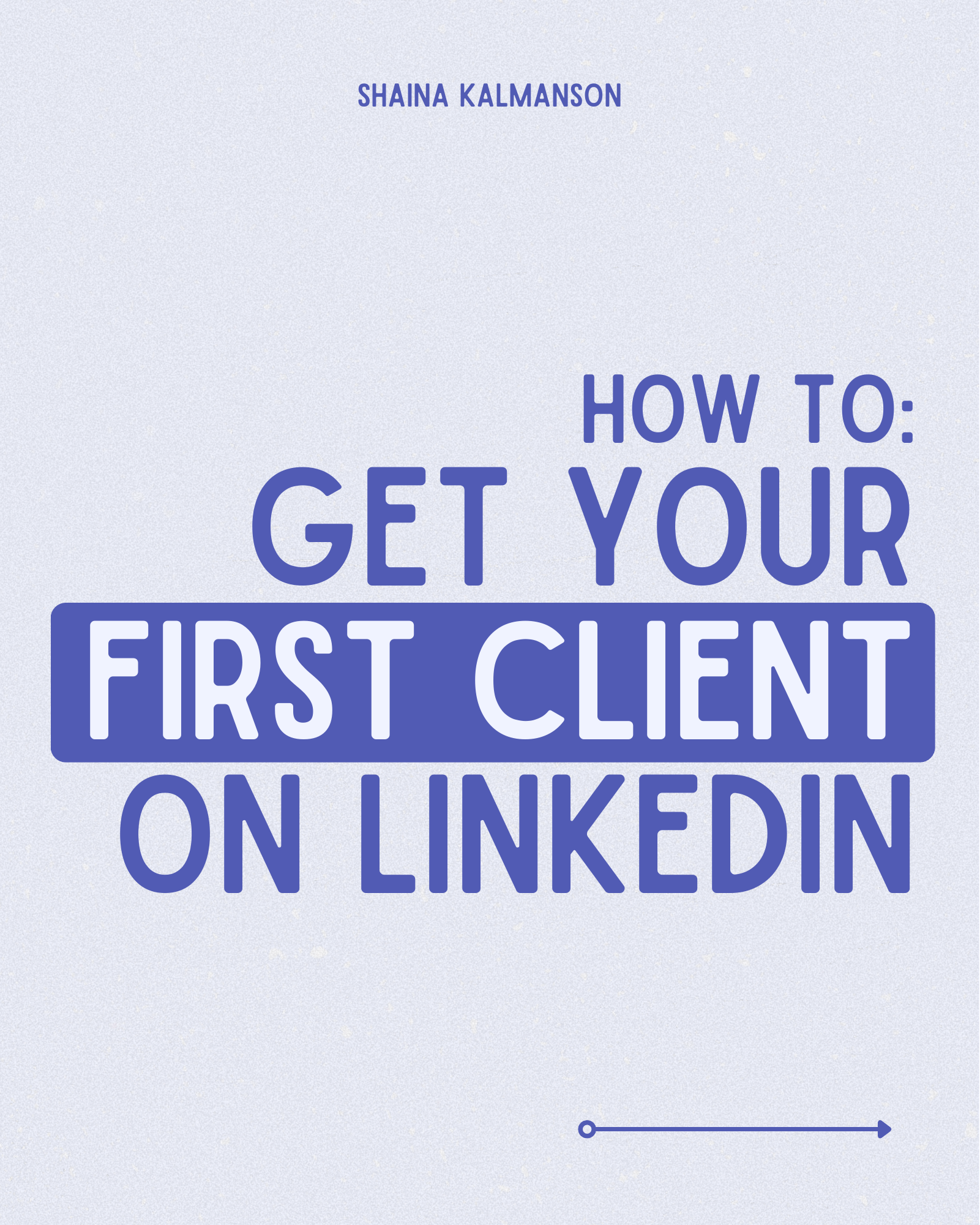 HOW TO: GET YOUR FIRST CLIENT ON LINKEDIN