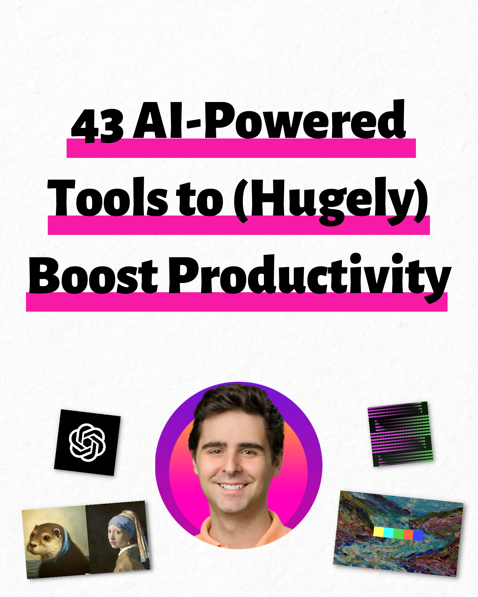 43 AI-Powered Tools to (Hugely) Boost Productivity