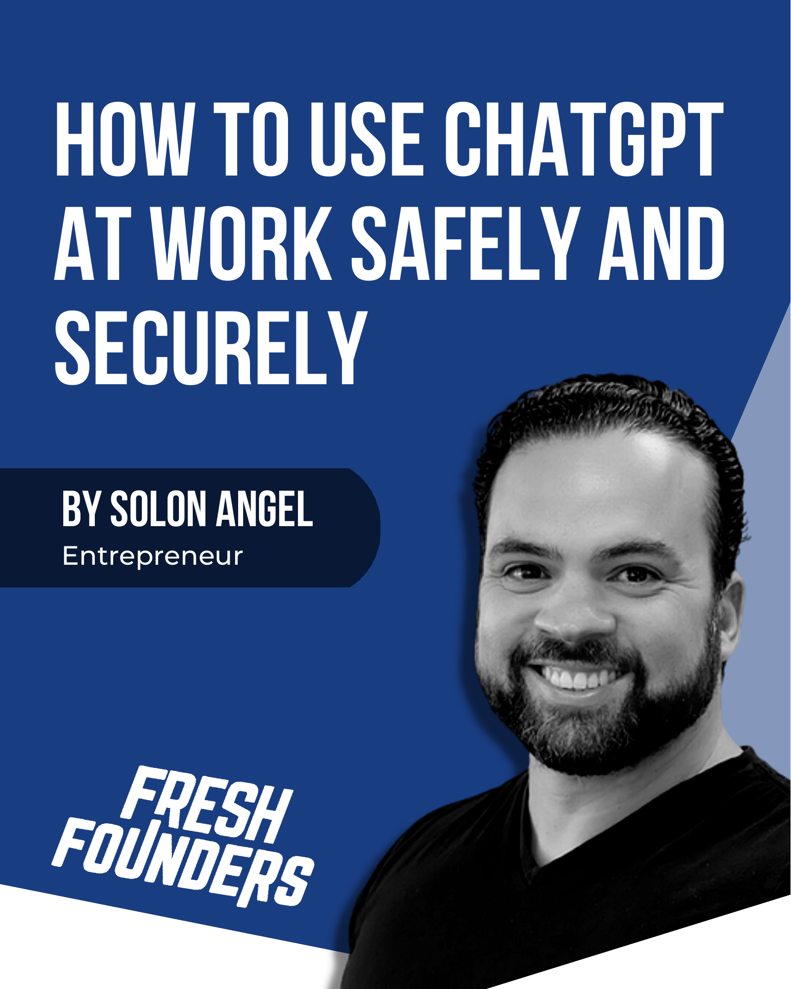 HOW TO USE CHATGPT AT WORK SAFELY AND SECURELY