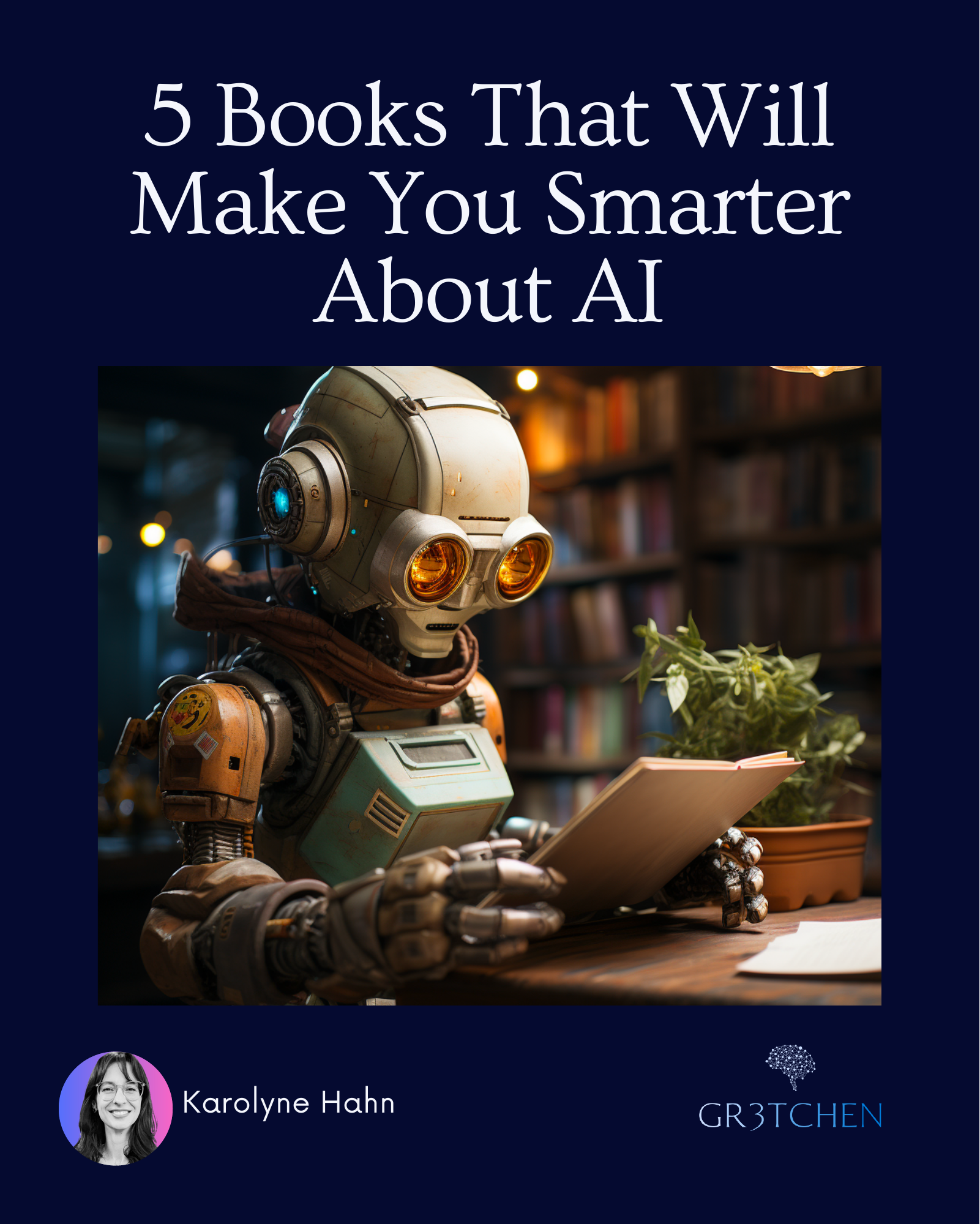 5 Books That Will Make You Smarter About AI