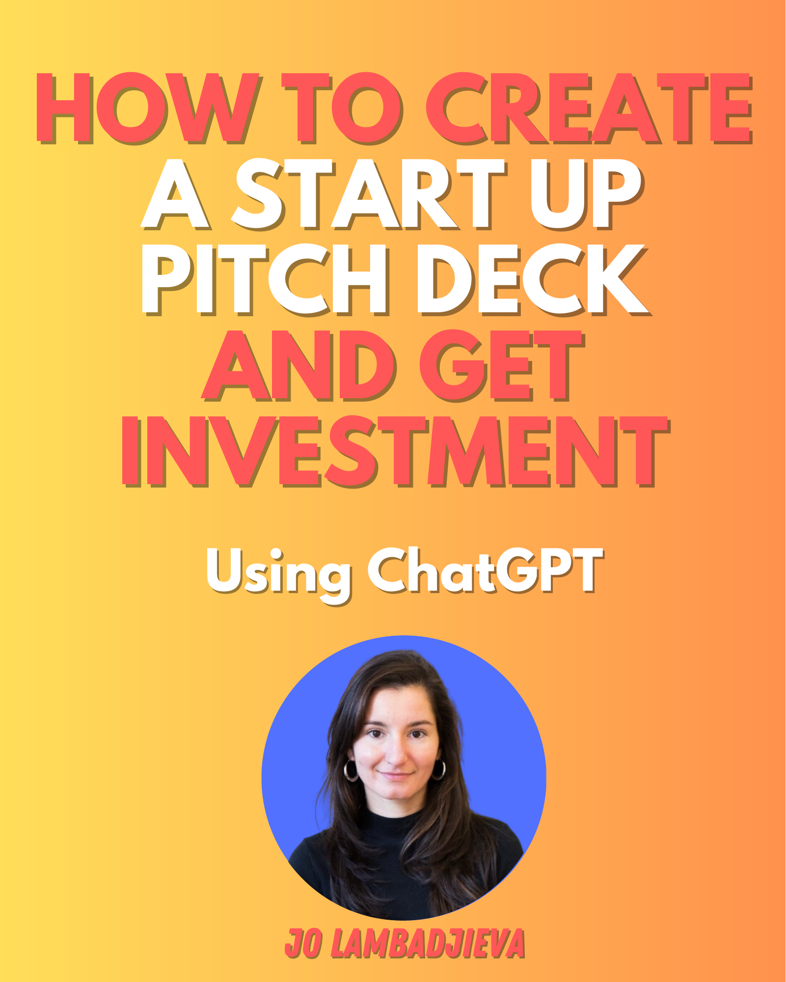 HOW TO CREATE A START UP PITCH DECK AND GET INVESTMENT