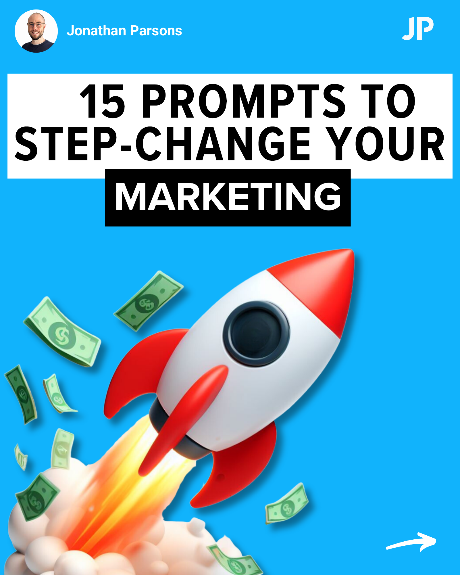 15 PROMPTS TO STEP-CHANGE YOUR MARKETING