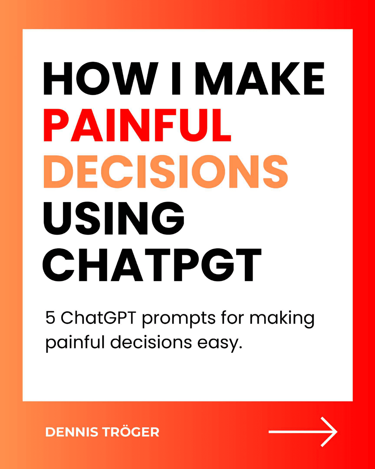 HOW I MAKE PAINFUL DECISIONS USING CHATPGT