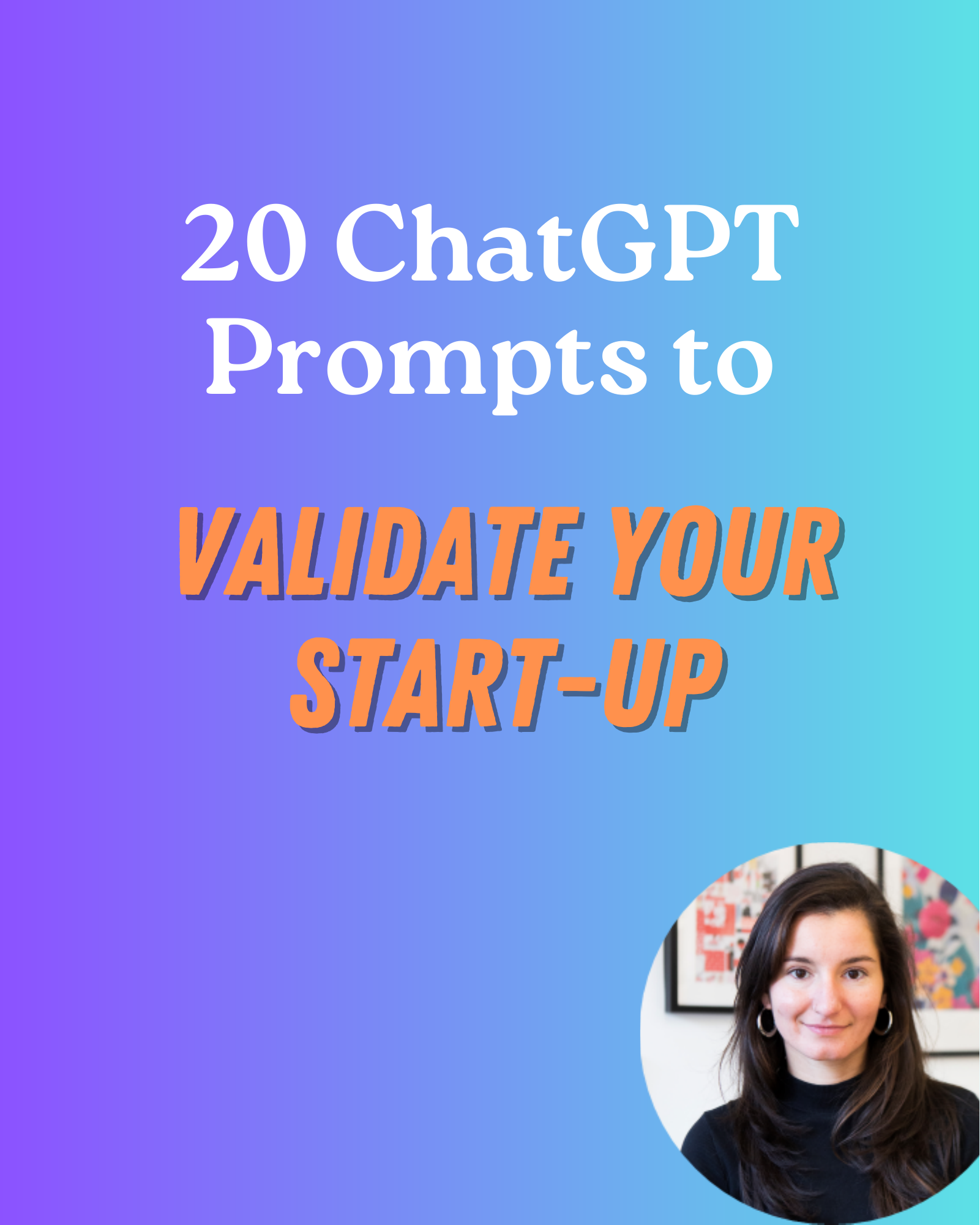 20 ChatGPT Prompts to Validate Your Start-Up