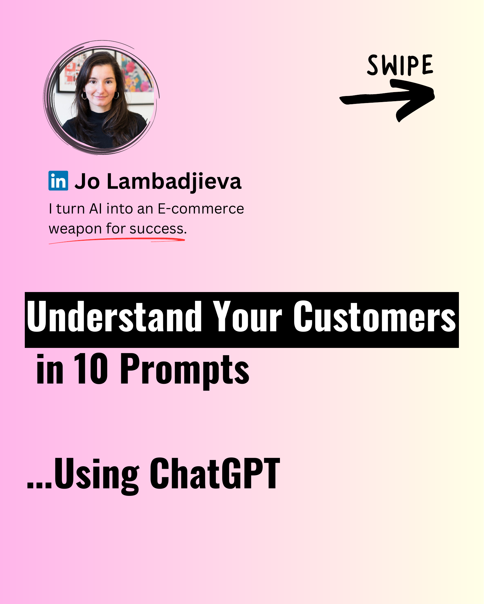 Understand Your Customers in 10 Prompts