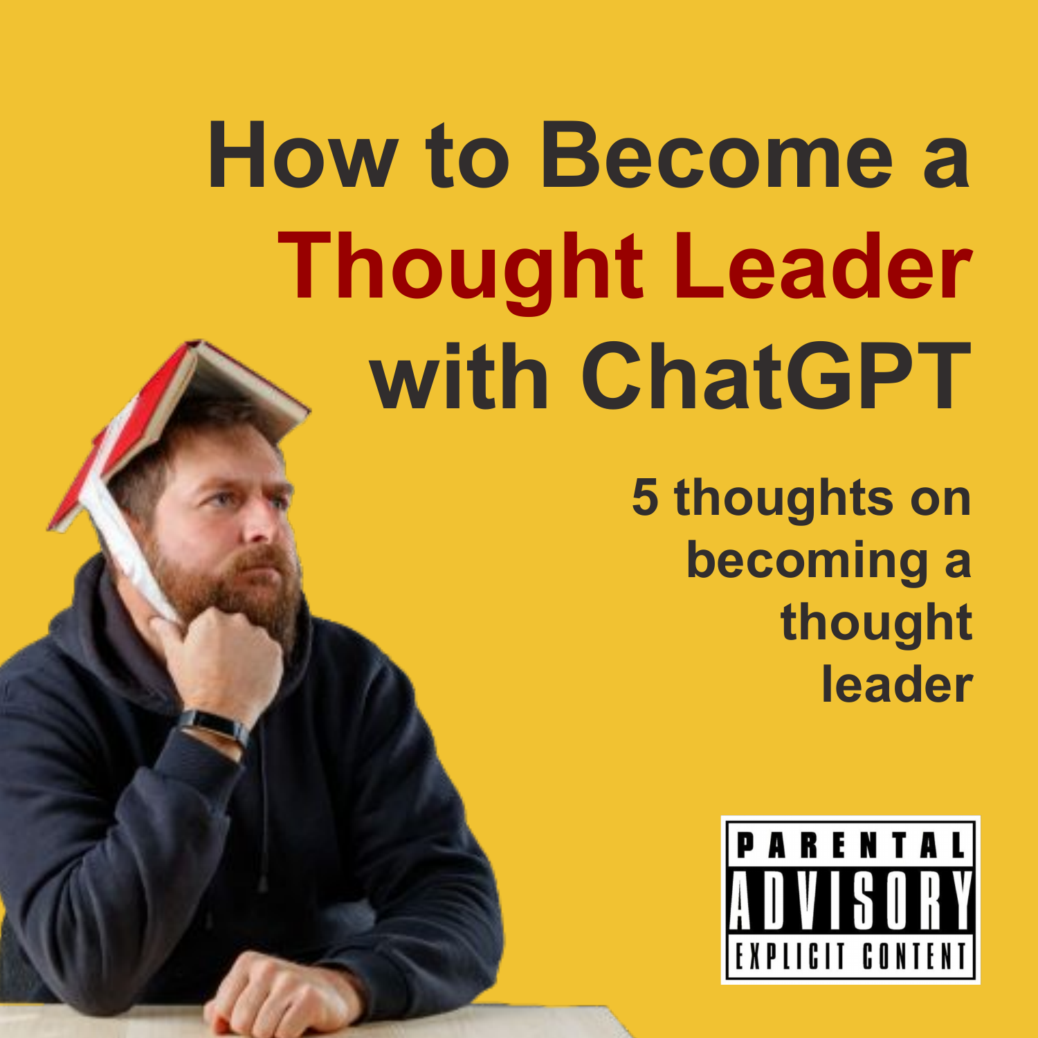 How to Become a Thought Leader with ChatGPT