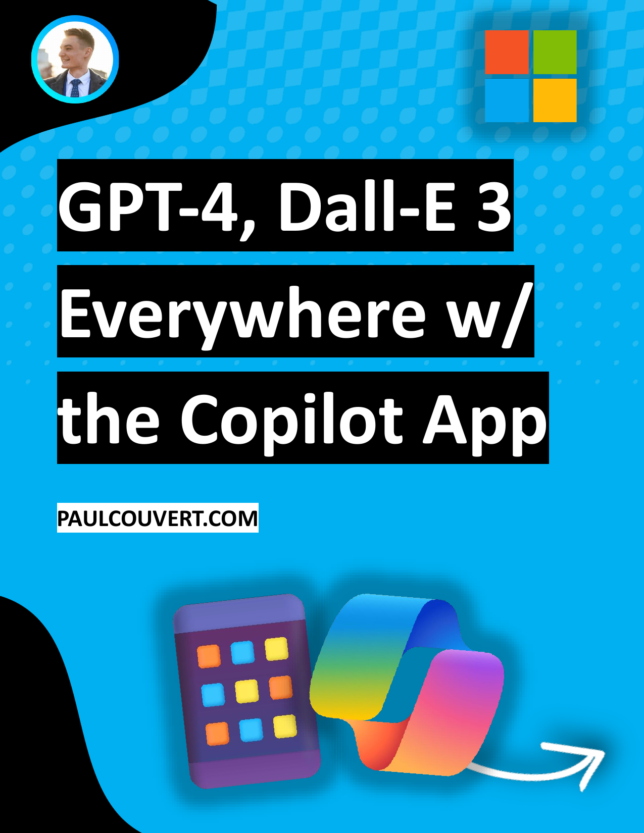 GPT-4, Dall-E 3 Everywhere w/ the Copilot App