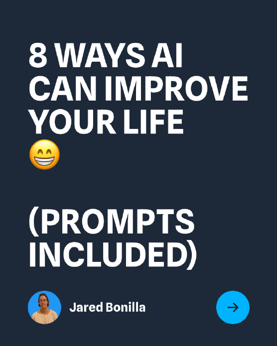 8 WAYS AI CAN IMPROVE YOUR LIFE (PROMPTS INCLUDED)